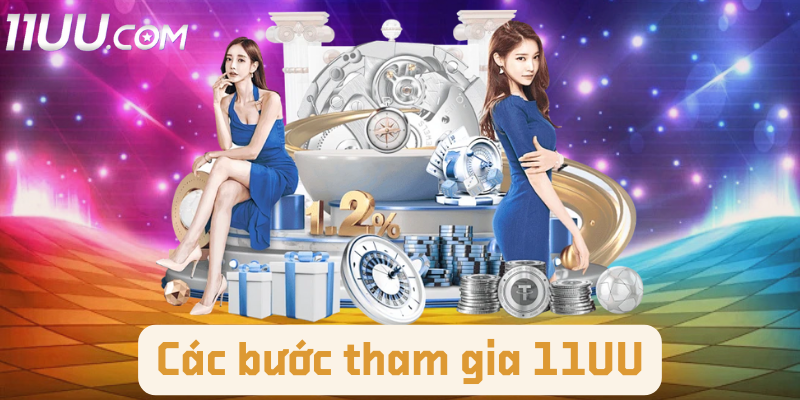 Các bước tham gia 11UU
